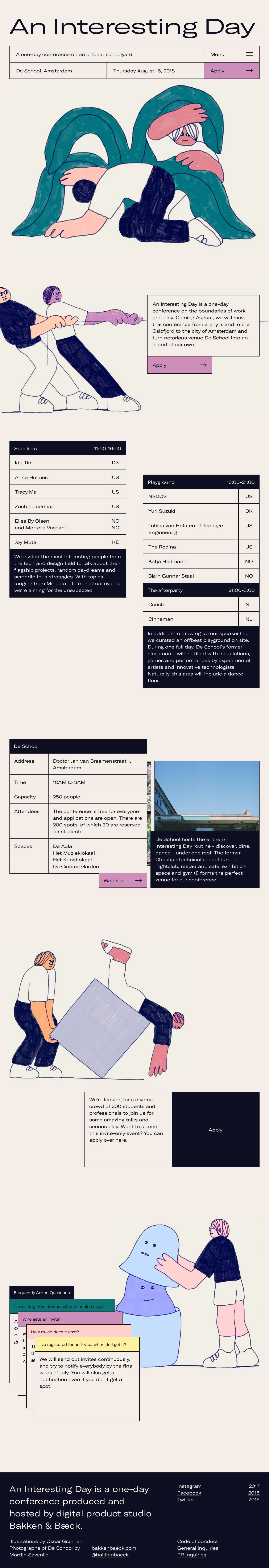 An Interesting Day 2018 - Amsterdam Landing Page Example: For the past three years, we hosted An Interesting Day on a tiny island in the Oslofjord. On August 16th, we're taking the conference to the heart of Amsterdam, where we will turn notorious venue De School into a playground. Ready for recess? Join us for a full day of amazing talks and serious play. More updates will be coming soon, stay tuned!