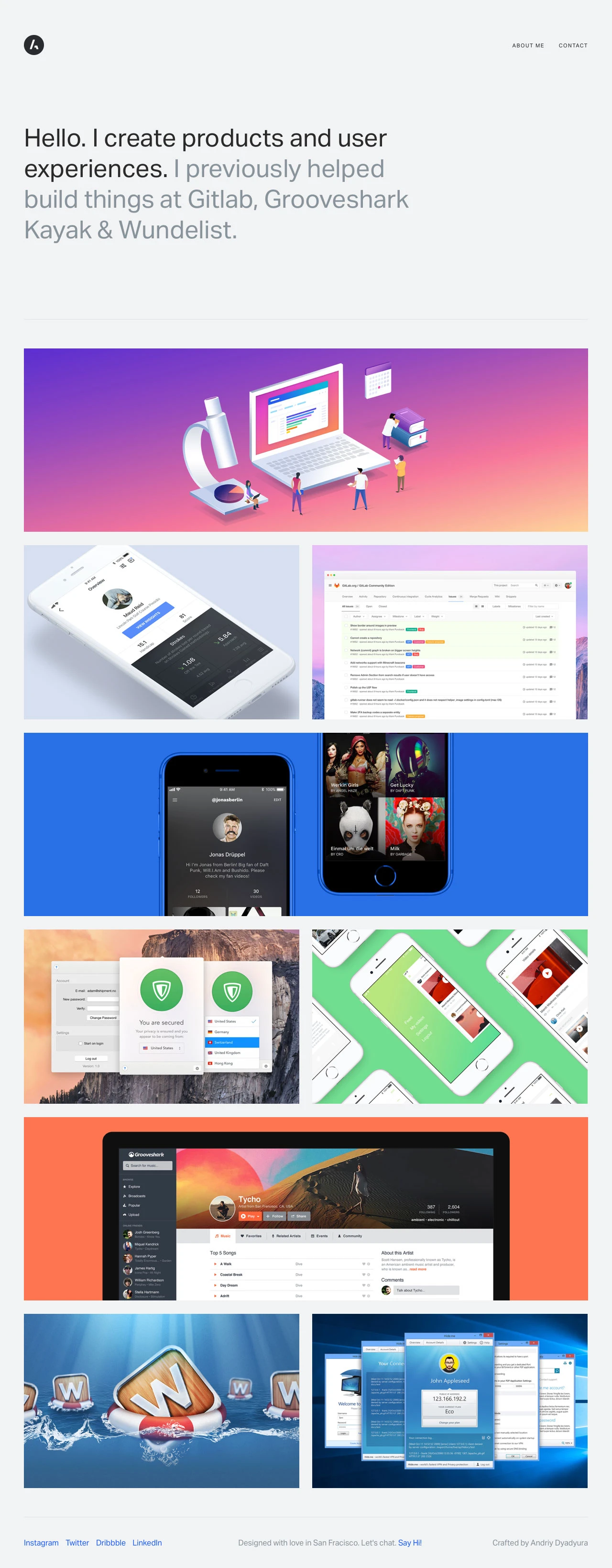 Andriy Dyadyura Landing Page Example: I create products and user experiences. I previously helped build things at Gitlab, Grooveshark Kayak & Wundelist.