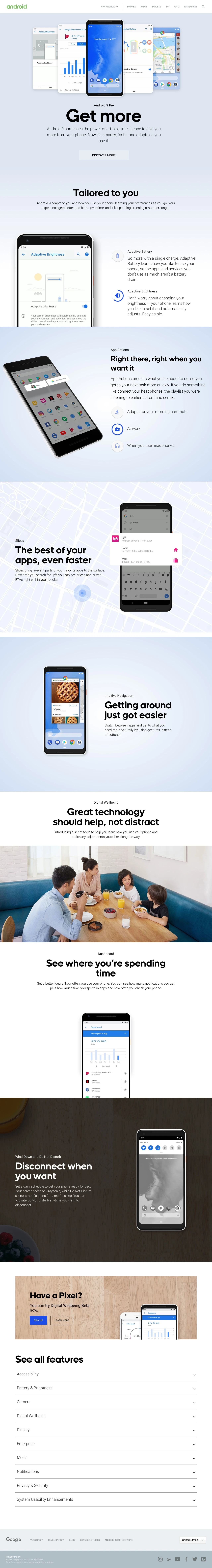 Android 9 Pie Landing Page Example: Android 9 harnesses the power of artificial intelligence to give you more from your phone. Now it's smarter, faster and adapts as you use it.