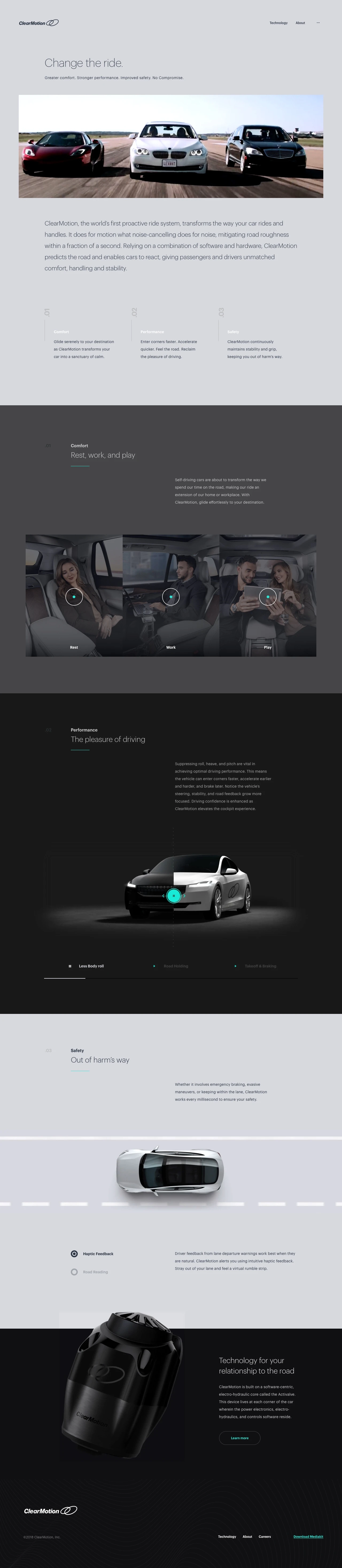 ClearMotion Landing Page Example: ClearMotion is a proactive ride system that transforms the foundation of cars- ride and handling. It does for motion what noise cancelling does for noise, mitigating road inputs within a fraction of a second. The resulting combination of extraordinary comfort, crisp handling and secure stability is unmatched.