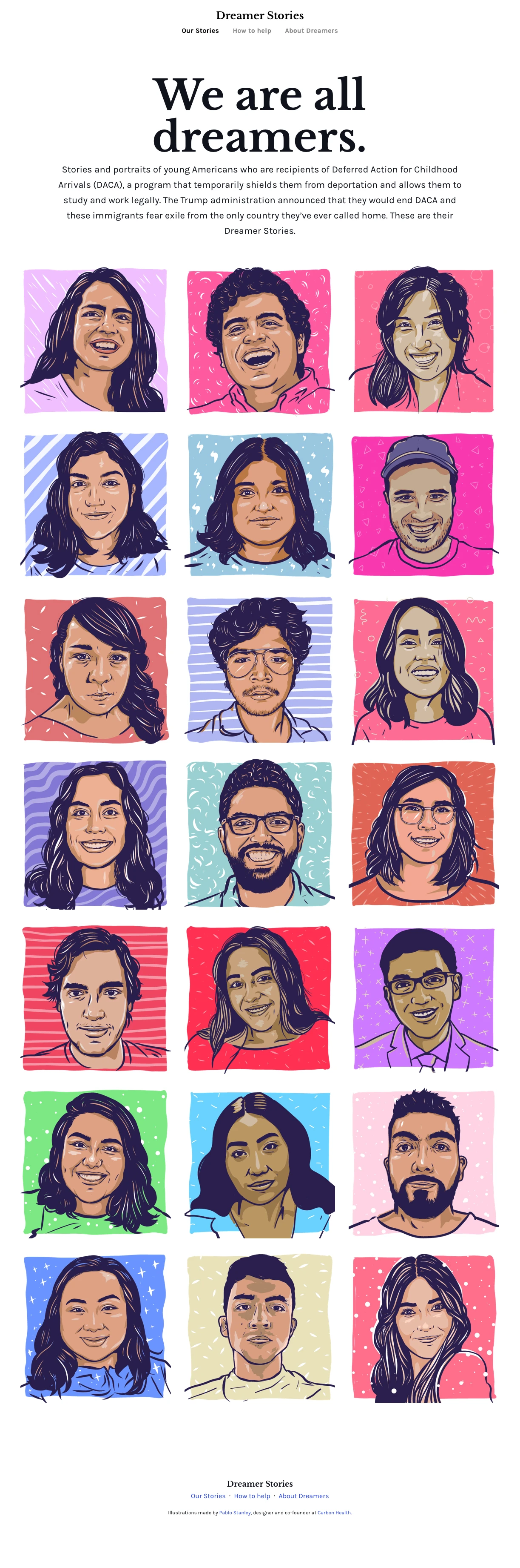 Dreamer Stories Landing Page Example: Stories and portraits of young Americans who are recipients of Deferred Action for Childhood Arrivals (DACA), a program that temporarily shields them from deportation and allows them to study and work legally.