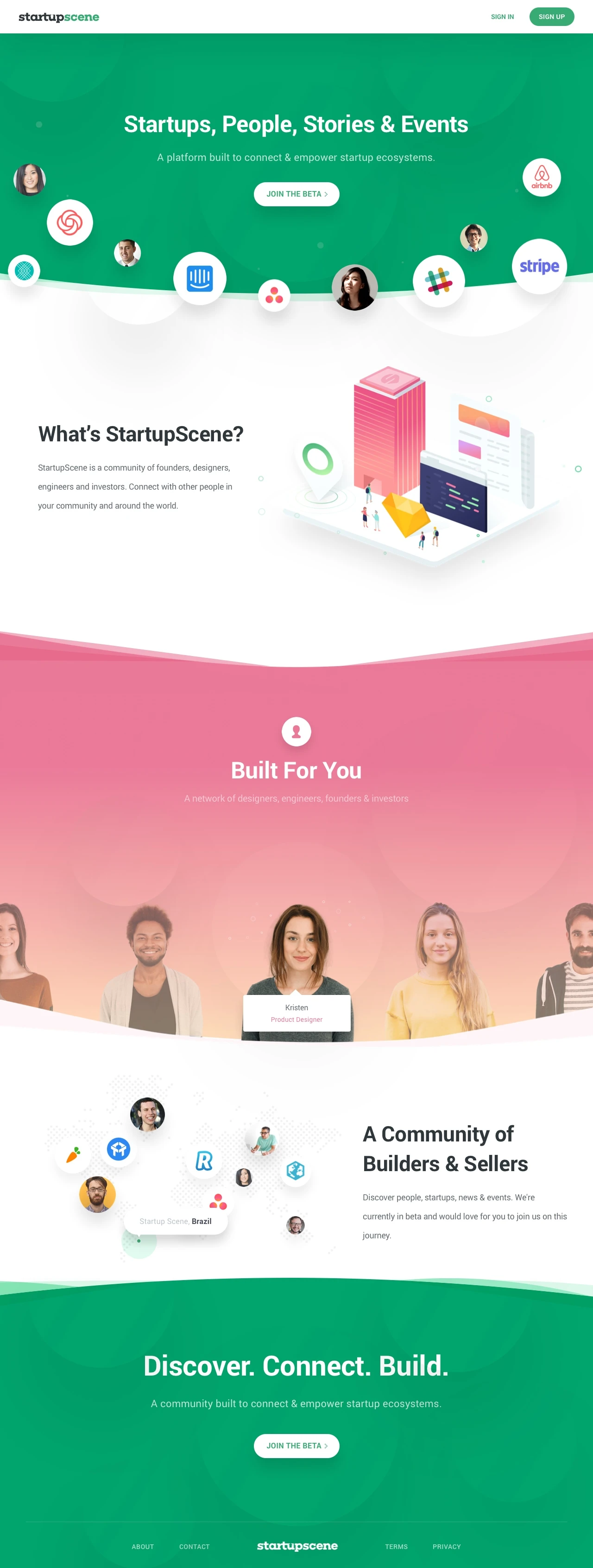StartupScene Landing Page Example: StartupScene is a community of founders, designers, engineers and investors. Connect with other people in your community and around the world.