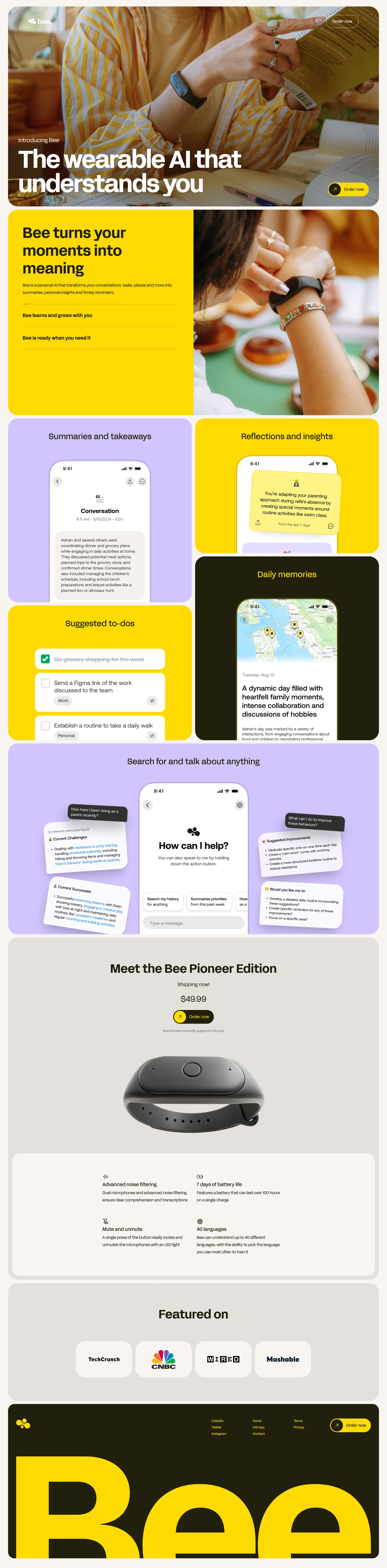 Bee Computer Landing Page Example: The wearable AI that understands you. Bee is a personal AI that transforms your conversations, tasks, places and more into summaries, personal insights and timely reminders.