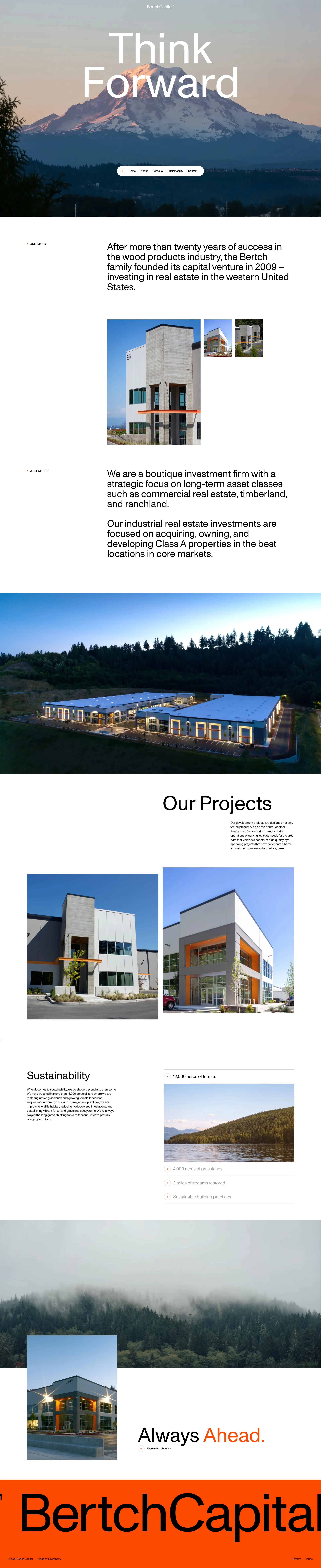 Bertch Capital Landing Page Example: The first thing you should know about Bertch, is we look ahead. Whether it’s construction, conservation or creating a collection of investments, everything we do has the big picture in mind. For us, that means truly considering the long-term impact of a project, not only for us, but the people involved, the people it serves and, of course, the planet.