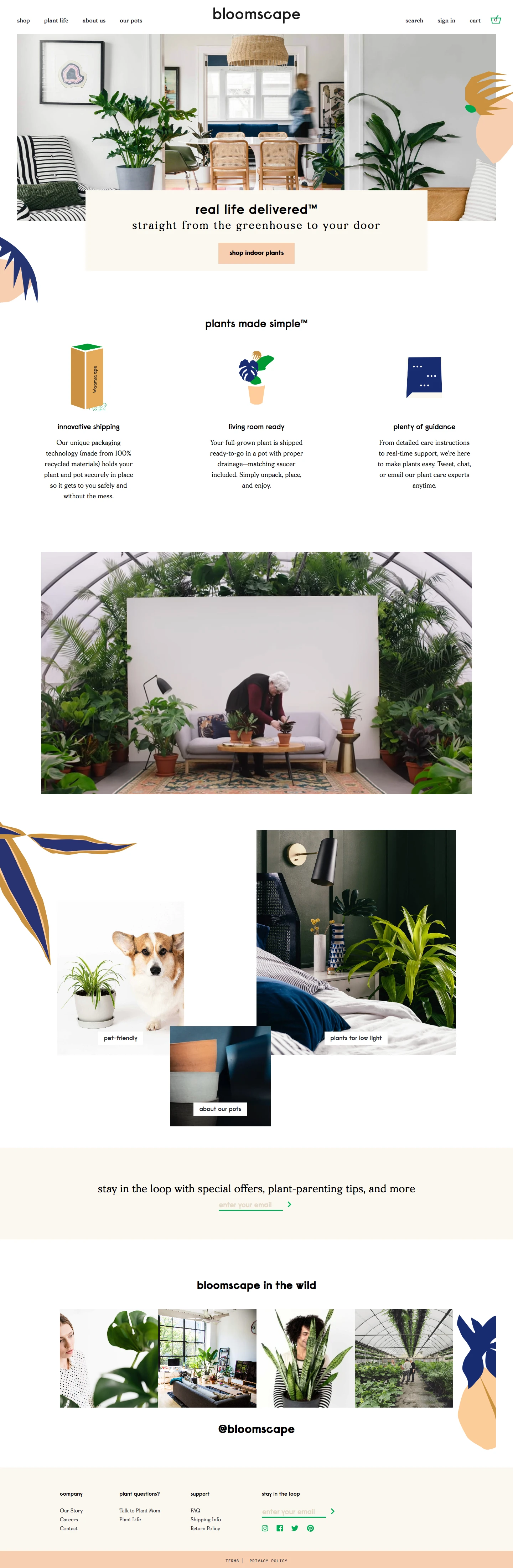 Bloomscape Landing Page Example: We're making it easy to buy indoor plants online, by delivering healthy, ready-to-go potted plants to your door. Then, we set you up for success by giving you all the tips and tricks you need to help your plants thrive. Plants make life better. We make plants simple.