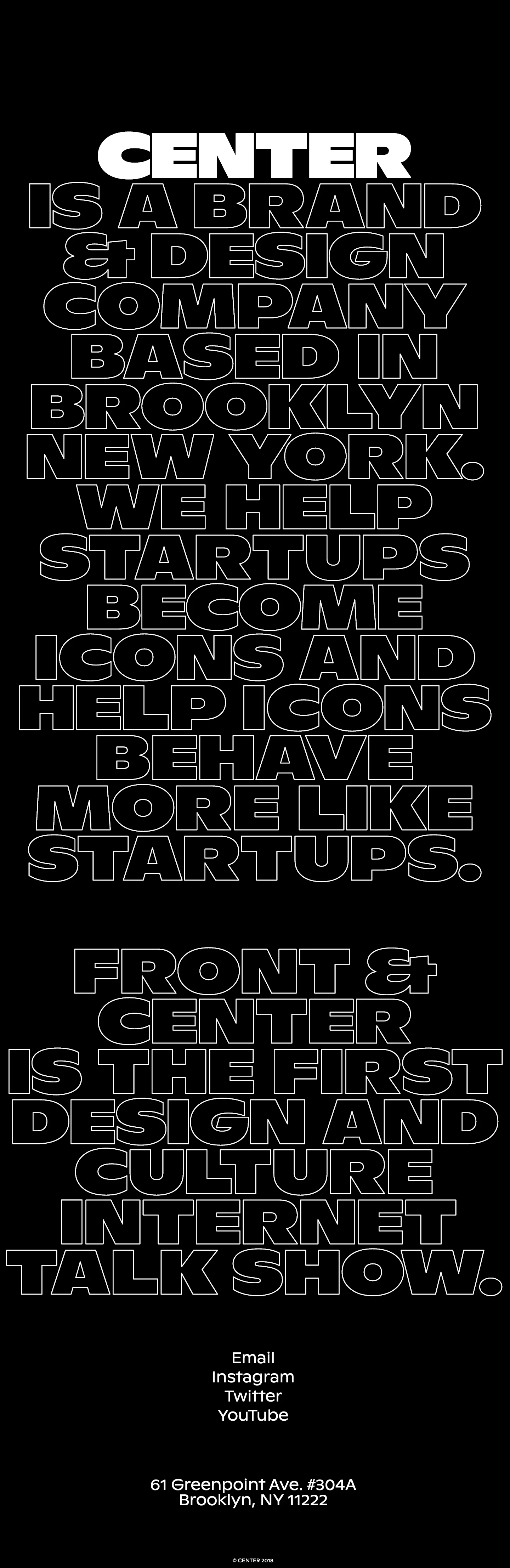 Center Landing Page Example: CENTER is a brand & design company based in Brooklyn, New York. We help startups become icons and help icons behave more like startups.