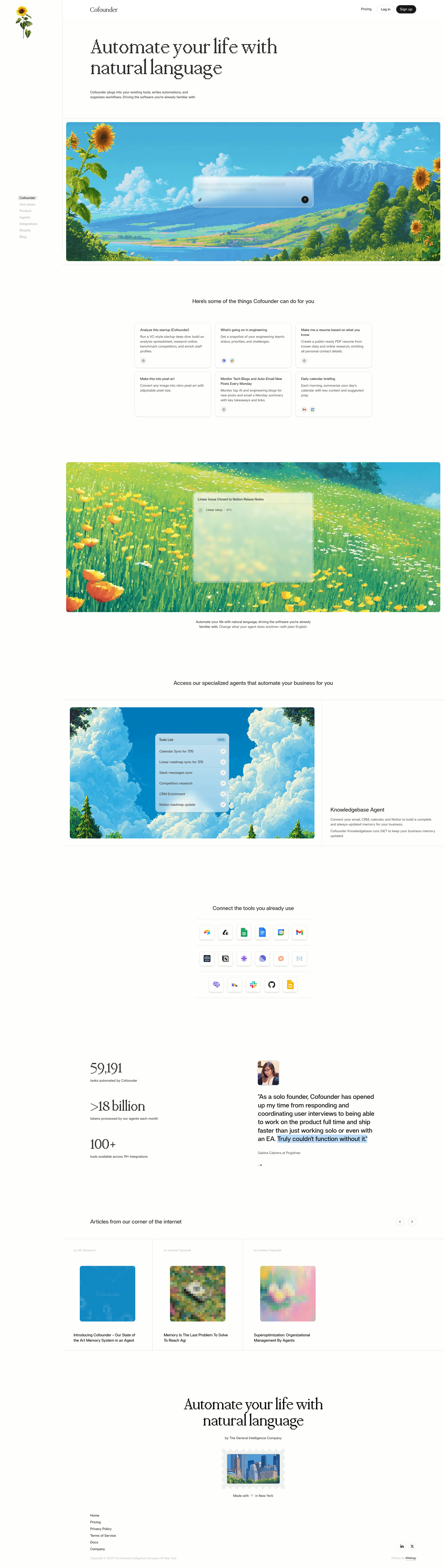 Cofounder Landing Page Example: Automate your life with natural language. Cofounder plugs into your existing tools, writes automations, and organizes workflows. Driving the software you're already familiar with.