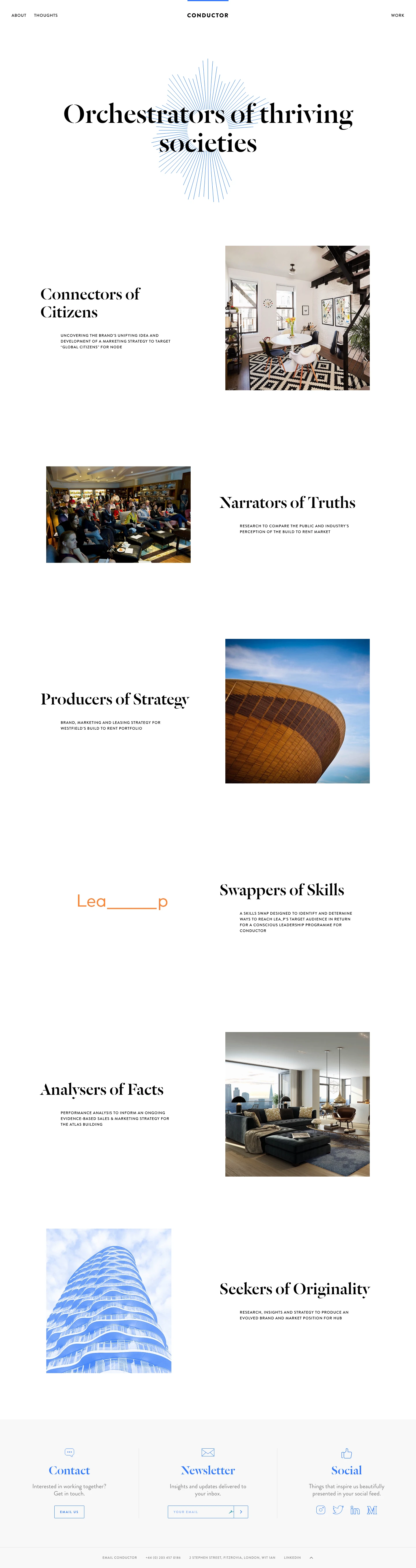 Conductor Landing Page Example: We are the orchestrators of thriving societies. We are a hybrid of traditional consultancy and technology, using human-led insights to inform decision making and applying creativity, commerciality and systems to generate strategies that deliver long-term social and financial returns.