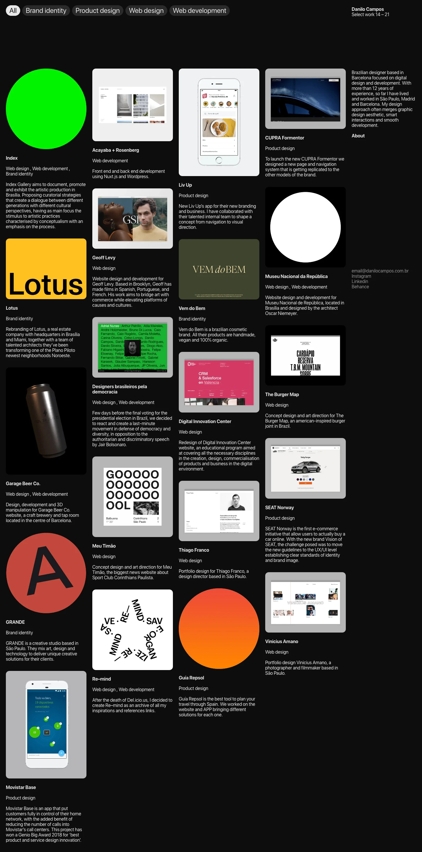 Danilo Campos Landing Page Example: Brazilian designer based in Barcelona focused on digital design and development. With more than 12 years of experience, so far he has lived and worked in São Paulo, Madrid and Barcelona. His design approach often merges graphic design aesthetic, smart interactions and smooth development.