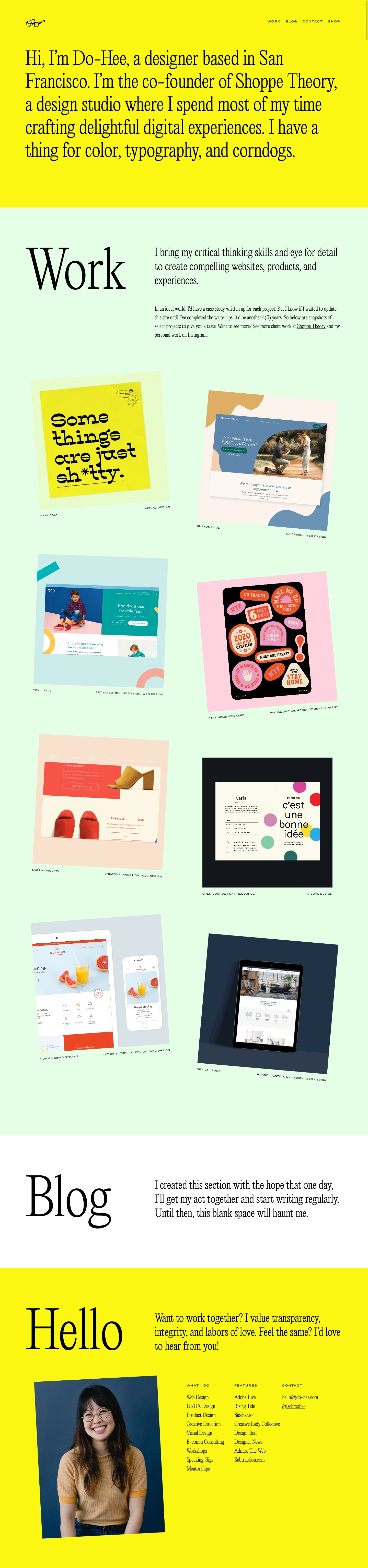 Do-Hee Kim Landing Page Example: Hi, I’m Do-Hee, a designer based in San Francisco. I’m the co-founder of Shoppe Theory, a design studio where I spend most of my time crafting delightful digital experiences. I have a thing for color, typography, and corndogs.