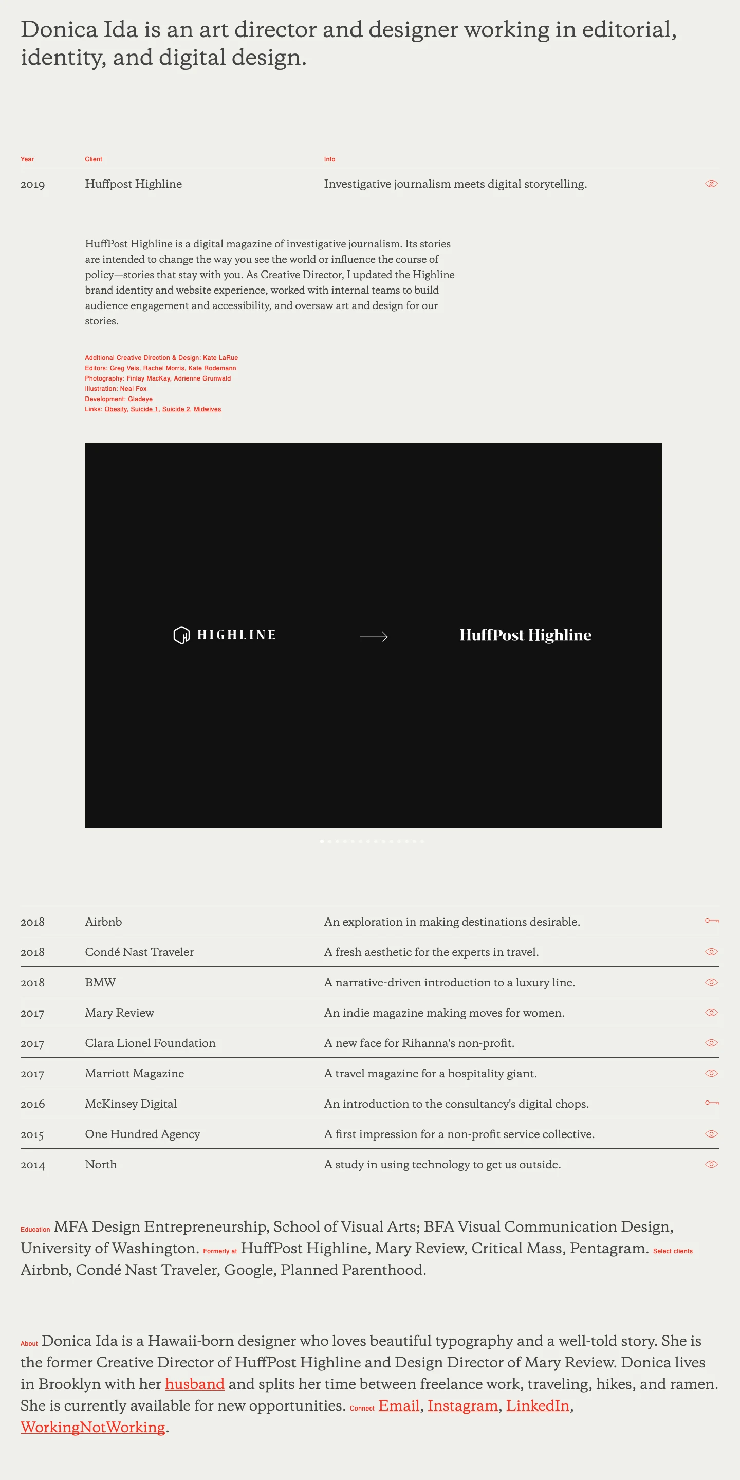 Donica Ida Landing Page Example: Donica Ida is an art director and designer working in editorial, identity, and digital design. A Hawaii-born designer who loves beautiful typography and a well-told story. She is the former Creative Director of HuffPost Highline and Design Director of Mary Review.