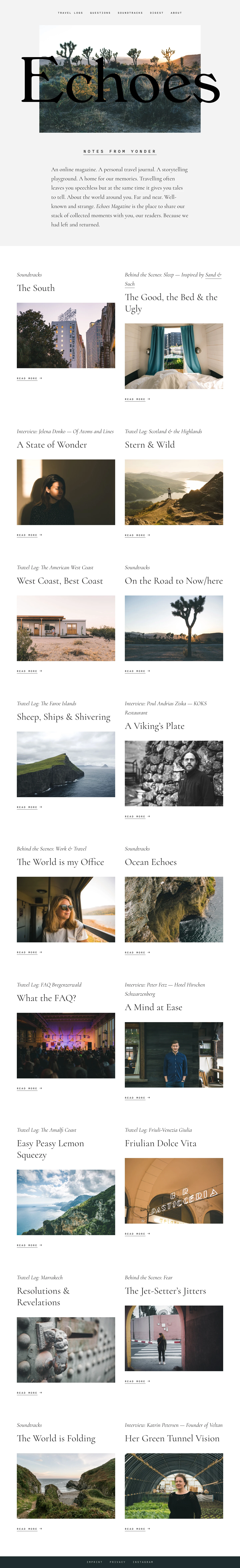 Echoes Magazine Landing Page Example: Echoes Magazine features personal travel logs, stories from the road, helpful insights and curious conversations with makers and risk-takers we’ve had the pleasure to meet.