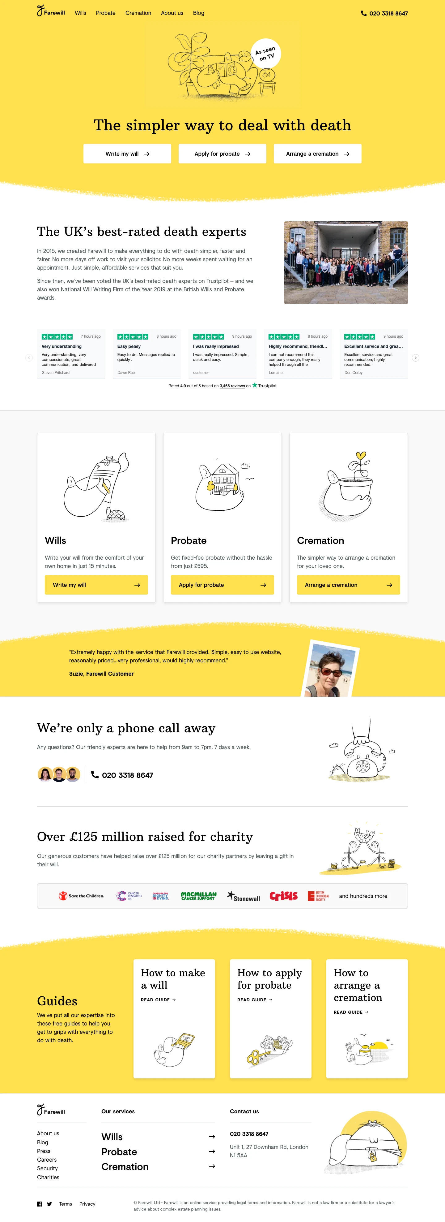 Farewill Landing Page Example: The simpler way to deal with death. Write a legal will in 15 minutes. Apply for probate or arrange a cremation over the phone.