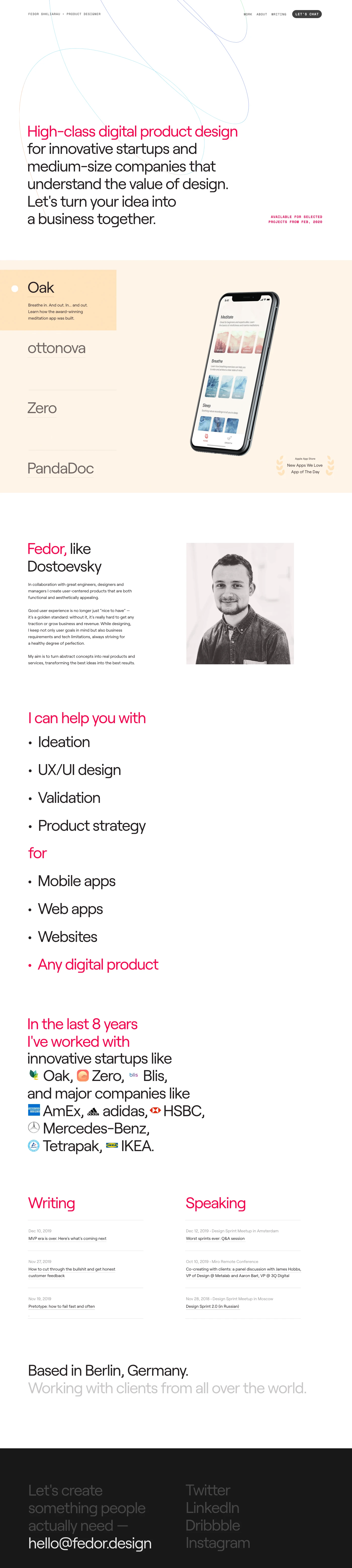 Fedor Shkliarau Landing Page Example: High-class digital product design for innovative startups andmedium-size companies that understand the value of design.Let's turn your idea intoa business together.