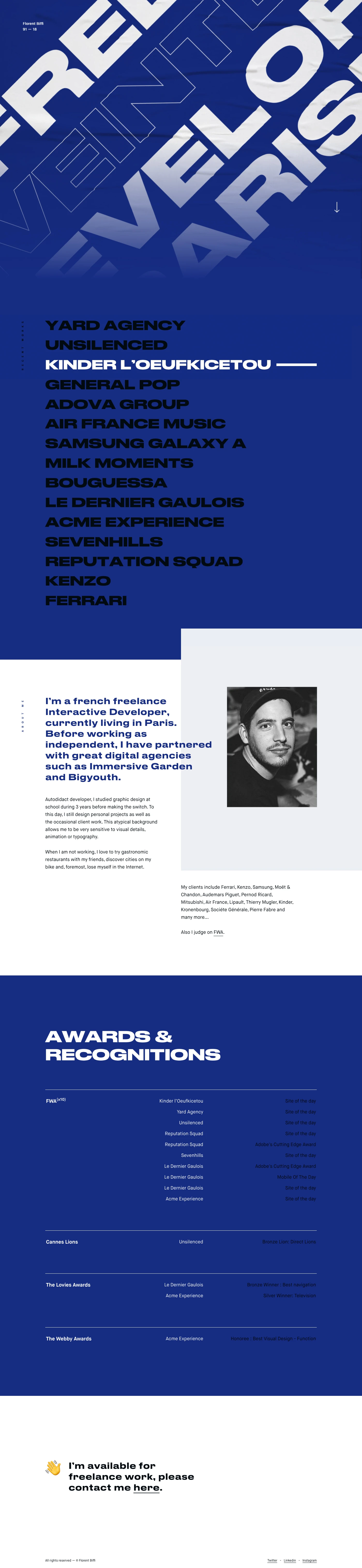 Florent Biffi Landing Page Example: I’m a french freelance Interactive Developer, currently living in Paris. Before working as independent, I have partnered with great digital agencies such as Immersive Garden and Bigyouth.