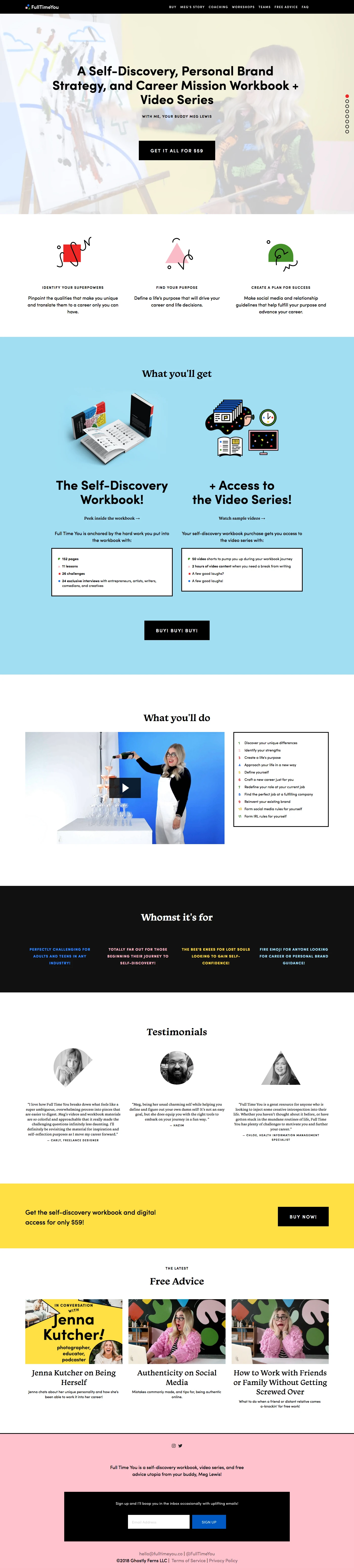 Full Time You Landing Page Example: Full Time You is a self-discovery workbook, video series, live web show, and free advice utopia here to get you excited about being you! From your buddy, Meg Lewis.
