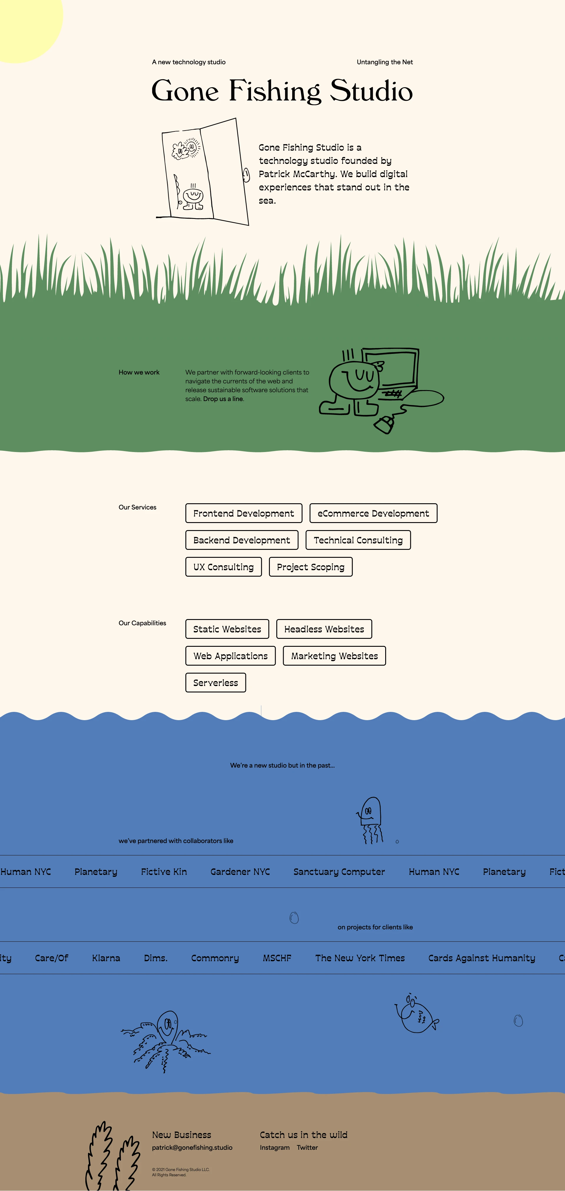 Gone Fishing Studio Landing Page Example: Gone Fishing Studio is a technology studio founded by Patrick McCarthy. We build digital experiences that stand out in the sea.