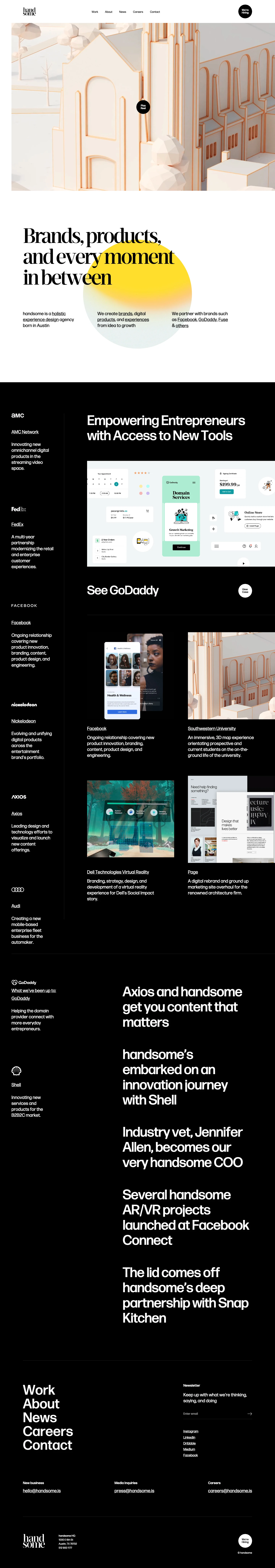 handsome Landing Page Example: We're a holistic experience design agency. We design and grow brands, digital products, and experiences. We work with brands like Facebook, Visa, Godaddy, and Audi.