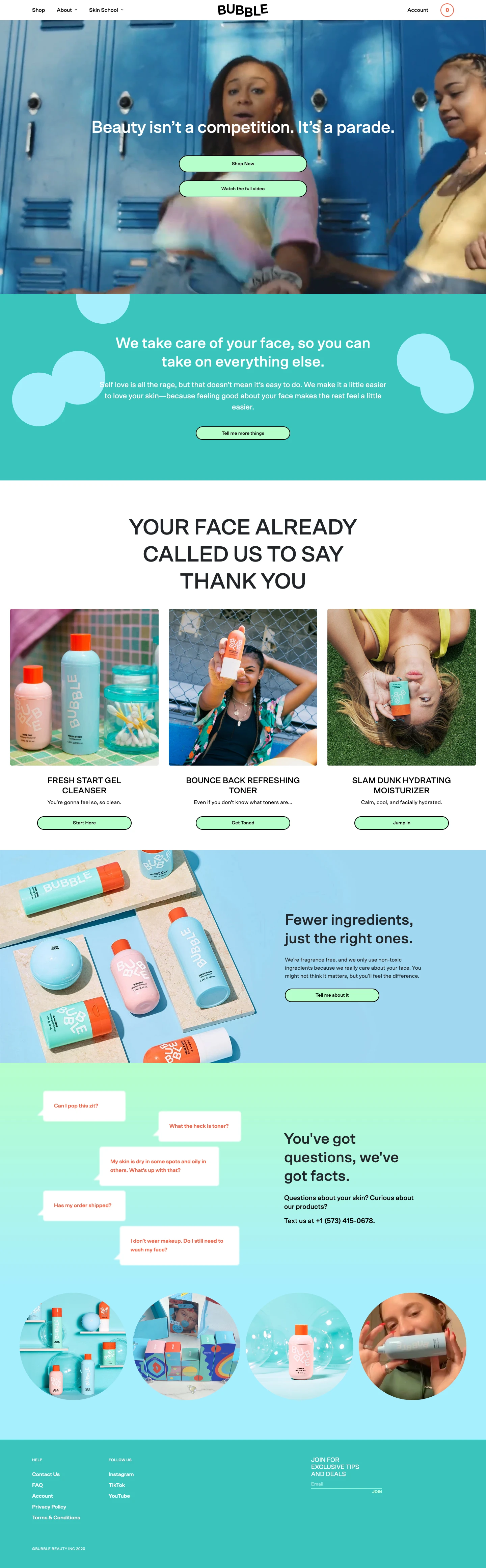 Bubble Landing Page Example: The first modern, affordable, science-backed skincare formulated specifically to clean, balance and hydrate teenage skin. All of our ingredients have been expertly selected, tested, and chosen to deliver exactly what teen skin needs. Our products includes Moisturizers, cleansers, makeup remover, clay mask and toners.