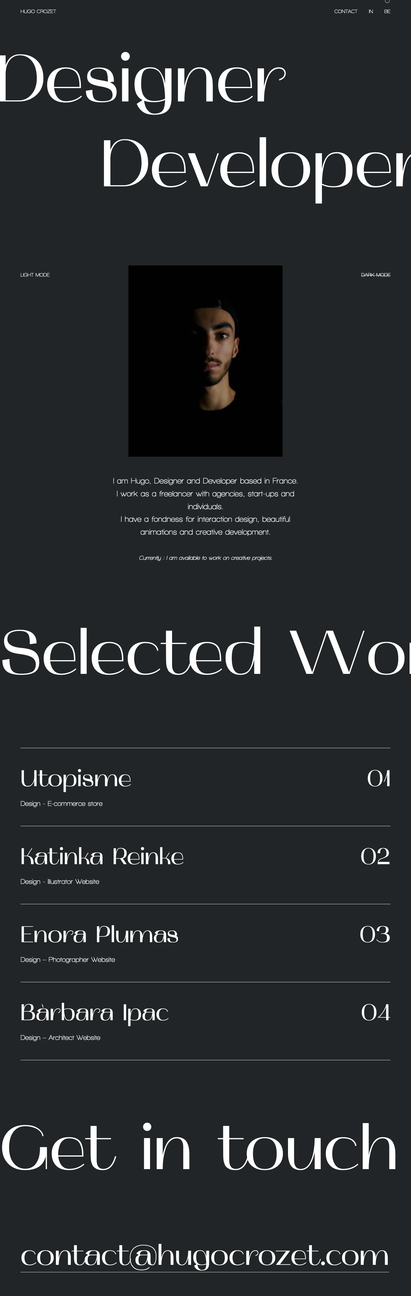 Hugo Crozet Landing Page Example: I am Hugo, Designer and Developer based in France. I work as a freelancer with agencies, start-ups and individuals from all over the world.