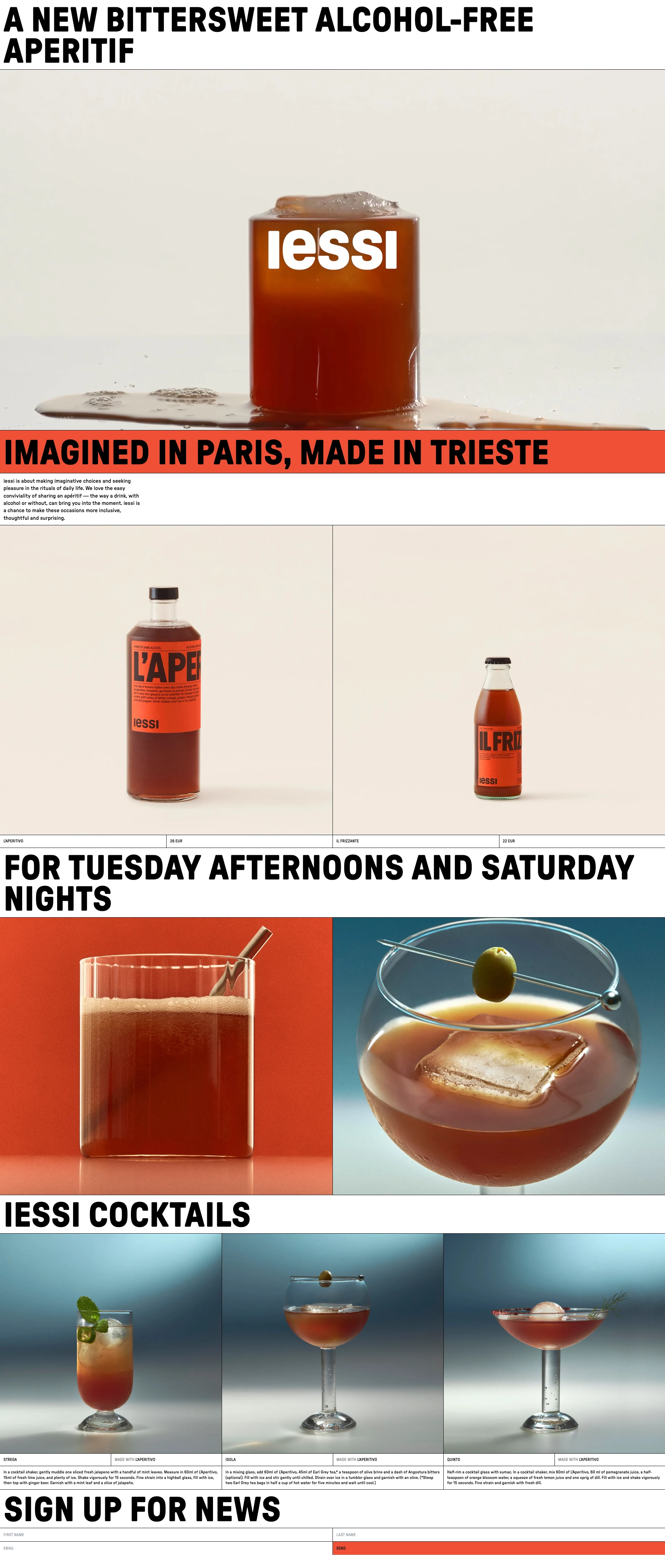 IESSI Landing Page Example: iessi is about making imaginative choices and seeking pleasure in the rituals of daily life. We love the easy conviviality of sharing an apéritif — the way a drink, with alcohol or without, can bring you into the moment. iessi is a chance to make these occasions more inclusive, thoughtful and surprising.