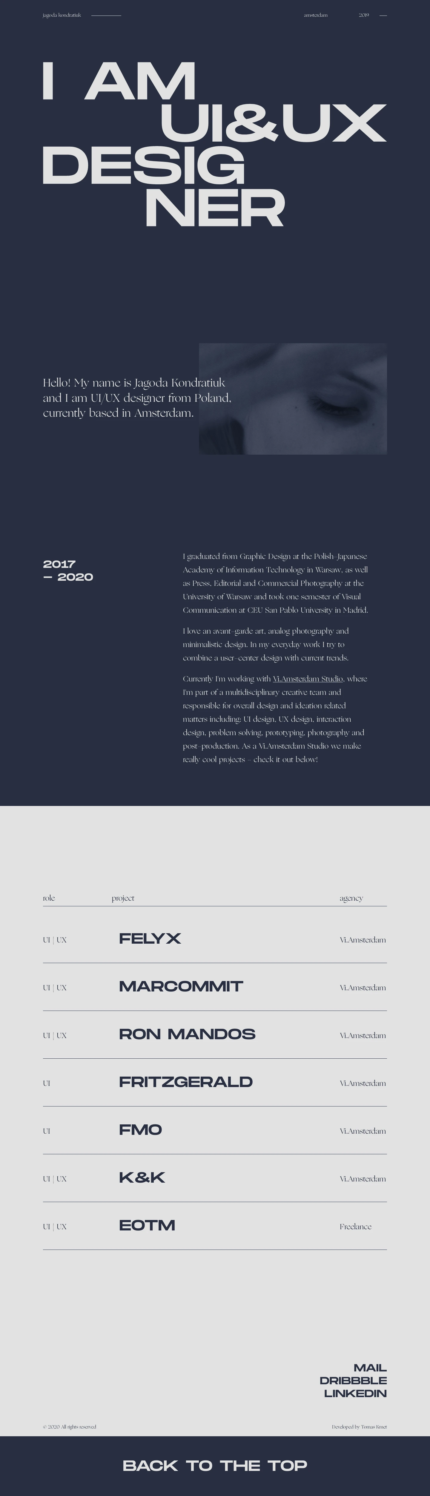 Jagoda Kondratiuk Landing Page Example: UI & UX Designer based in Amsterdam. I love an avant-garde art, analog photography and minimalistic design. In my everyday work I try to combine a user-center design with current trends.