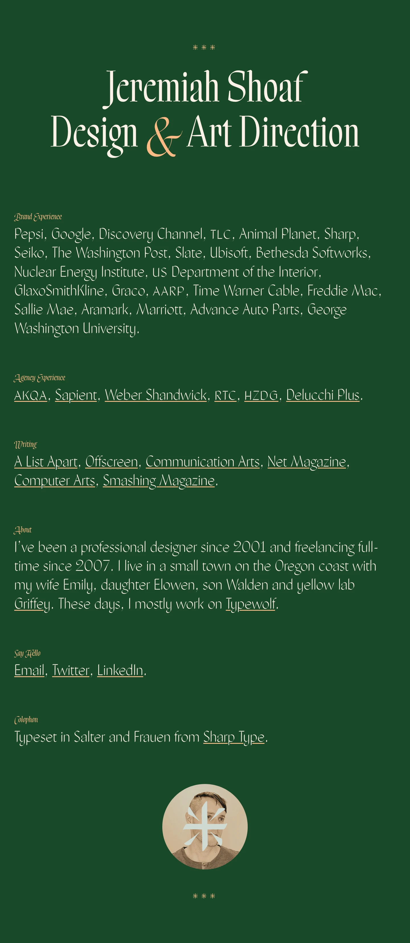 Jeremiah Shoaf Landing Page Example: I’ve been a professional designer since 2001 and freelancing full-time since 2007. I live in a small town on the Oregon coast with my wife Emily, daughter Elowen, son Walden and yellow lab Griffey. These days, I mostly work on Typewolf.