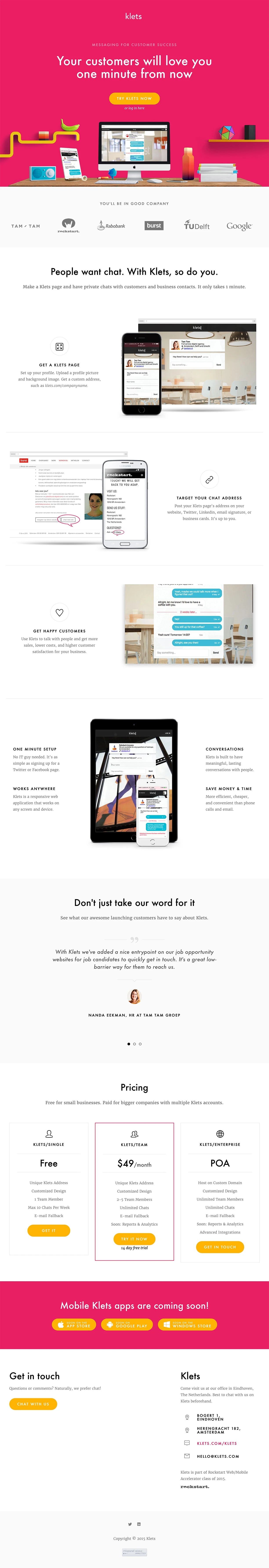 Klets Landing Page Example: Klets is a chat page for your business. People want chat. With Klets, so do you. No IT guy needed. It's as simple as signing up for a Twitter profile or Facebook page.