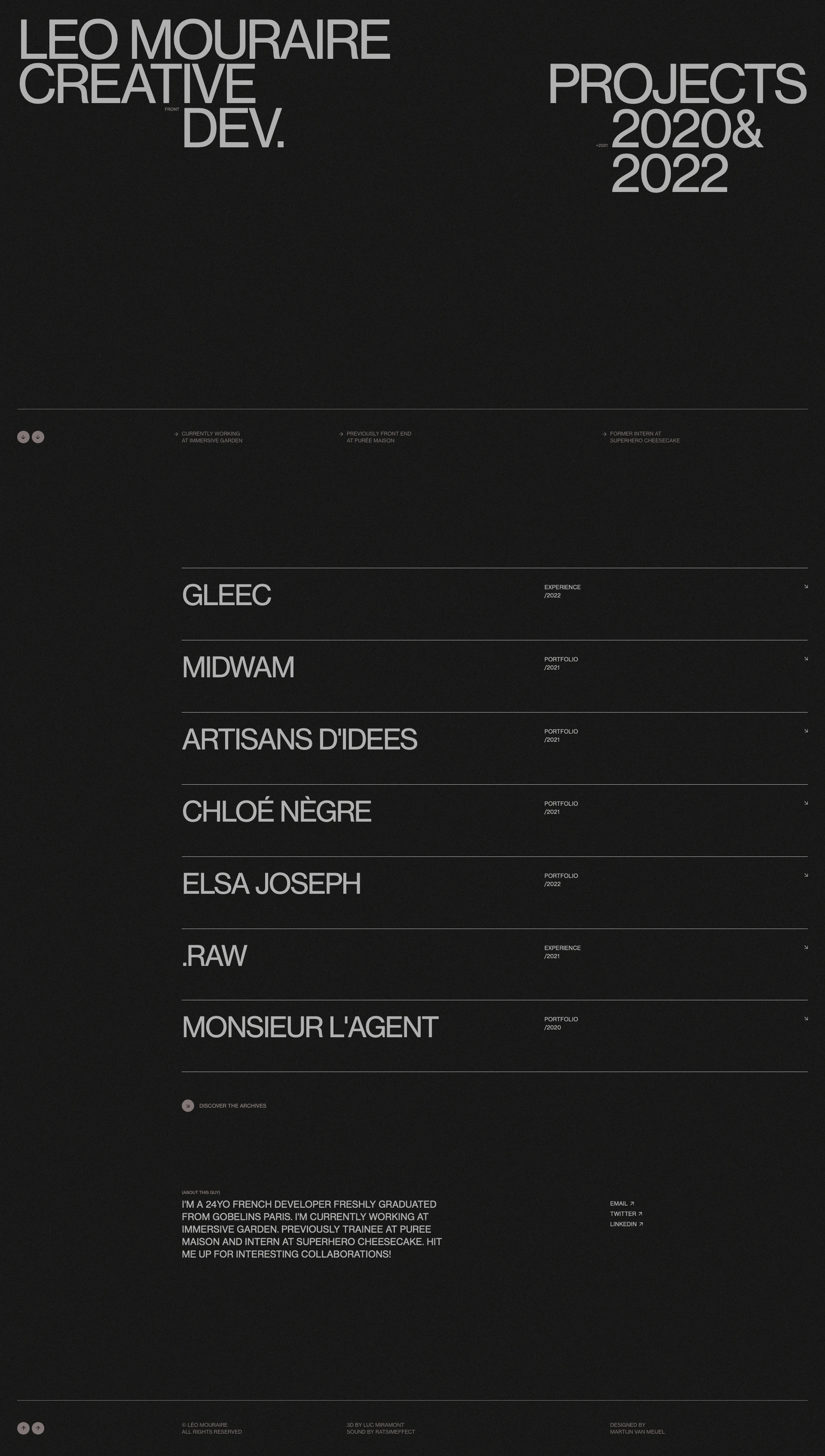 Léo Mouraire Landing Page Example: I'm front end developer based in Paris. Currently studying at Gobelins Paris and working at Immersive Garden. Available for freelance missions.