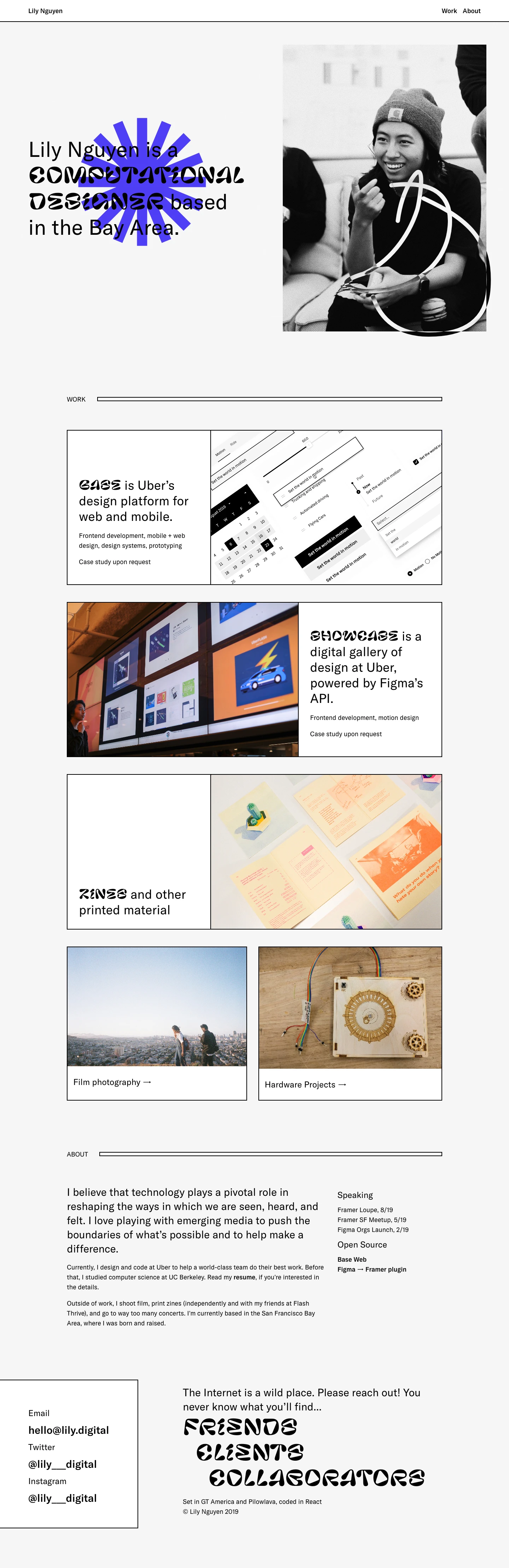 Lily Nguyen Landing Page Example: I believe that technology plays a pivotal role in reshaping the ways in which we are seen, heard, and felt. I love playing with emerging media to push the boundaries of what’s possible and to help make a difference. Currently, I design and code at Uber to help a world-class team do their best work.