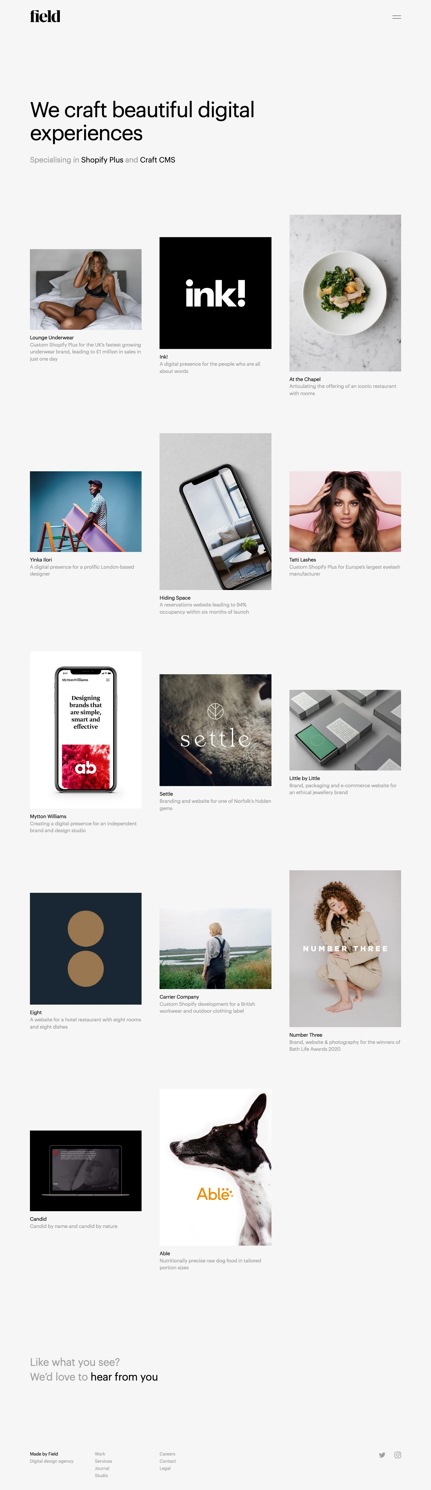 Field Landing Page Example: We design and develop digital products that look beautiful and function flawlessly. We do this by harnessing the power of Shopify, Shopify Plus and Craft CMS.