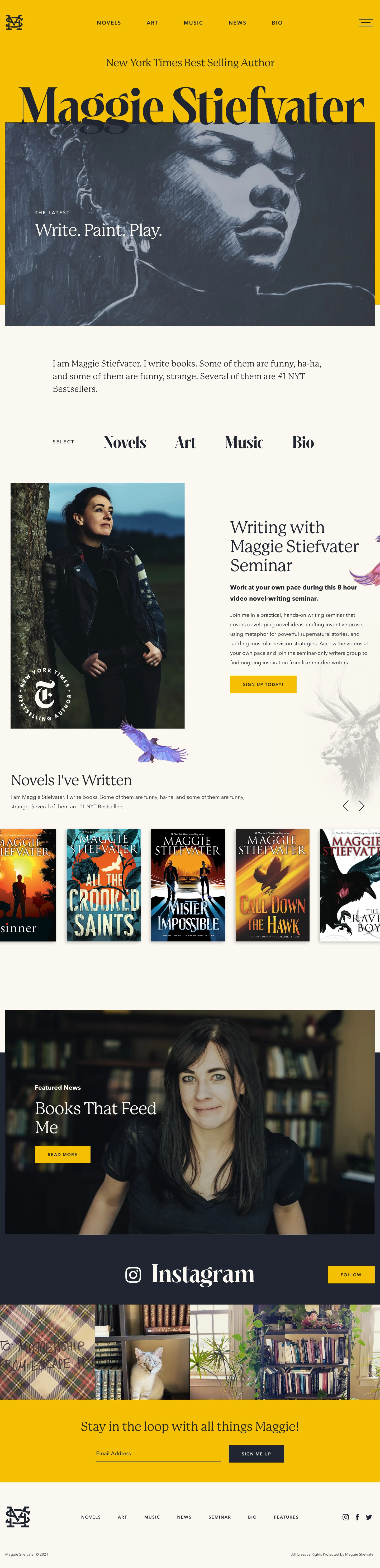 Maggie Stiefvater Landing Page Example: I am Maggie Stiefvater. I write books. Some of them are funny, ha-ha, and some of them are funny, strange. Several of them are #1 NYT Bestsellers.