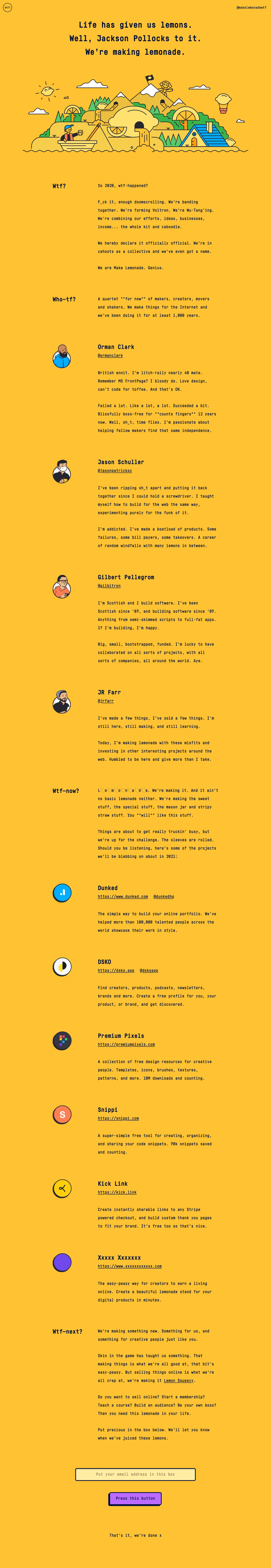 Make Lemonade Landing Page Example: Life has given us lemons. Well, Jackson Pollocks to it. We’re making lemonade.