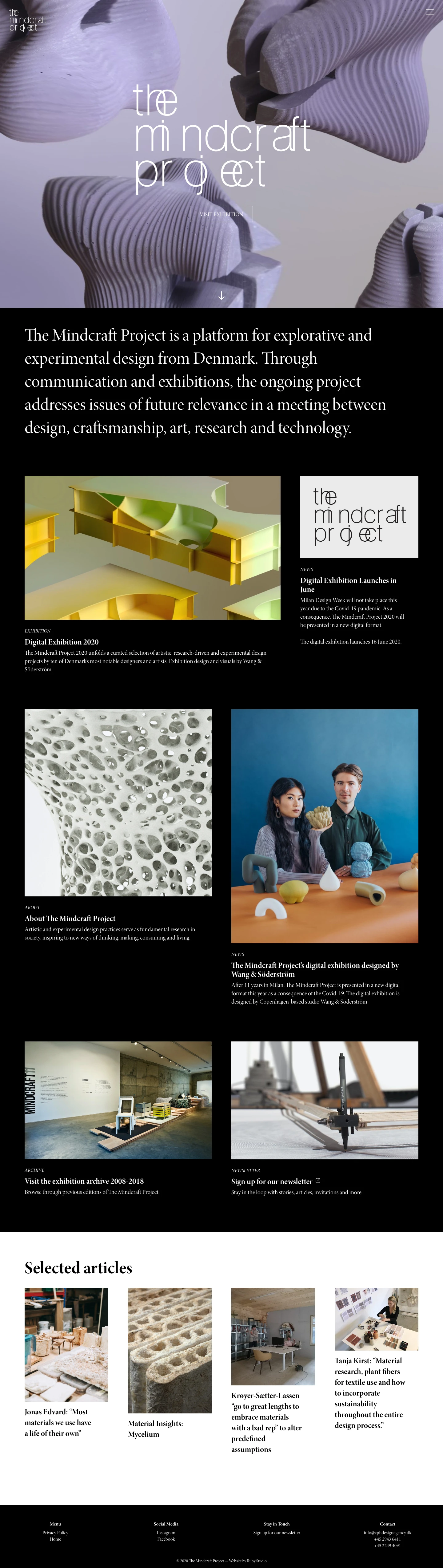 The Mindcraft Project Landing Page Example: The Mindcraft Project is a platform for explorative and experimental design from Denmark. Through communication and exhibitions, the ongoing project addresses issues of future relevance in a meeting between design, craftsmanship, art, research and technology.