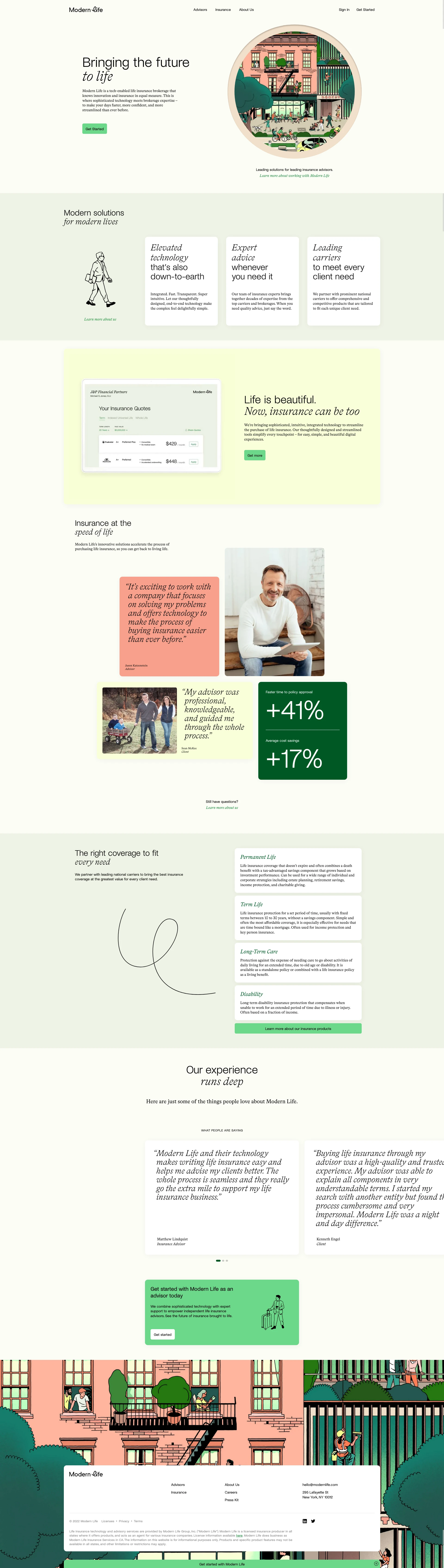 Modern Life Landing Page Example: Modern Life is an insurance technology company that knows innovation and insurance in equal measure. This is where high tech meets high touch to make your days faster, more confident, and more streamlined than ever before. Sophisticated technology meets life insurance brokerage expertise – bringing the future of insurance to life.
