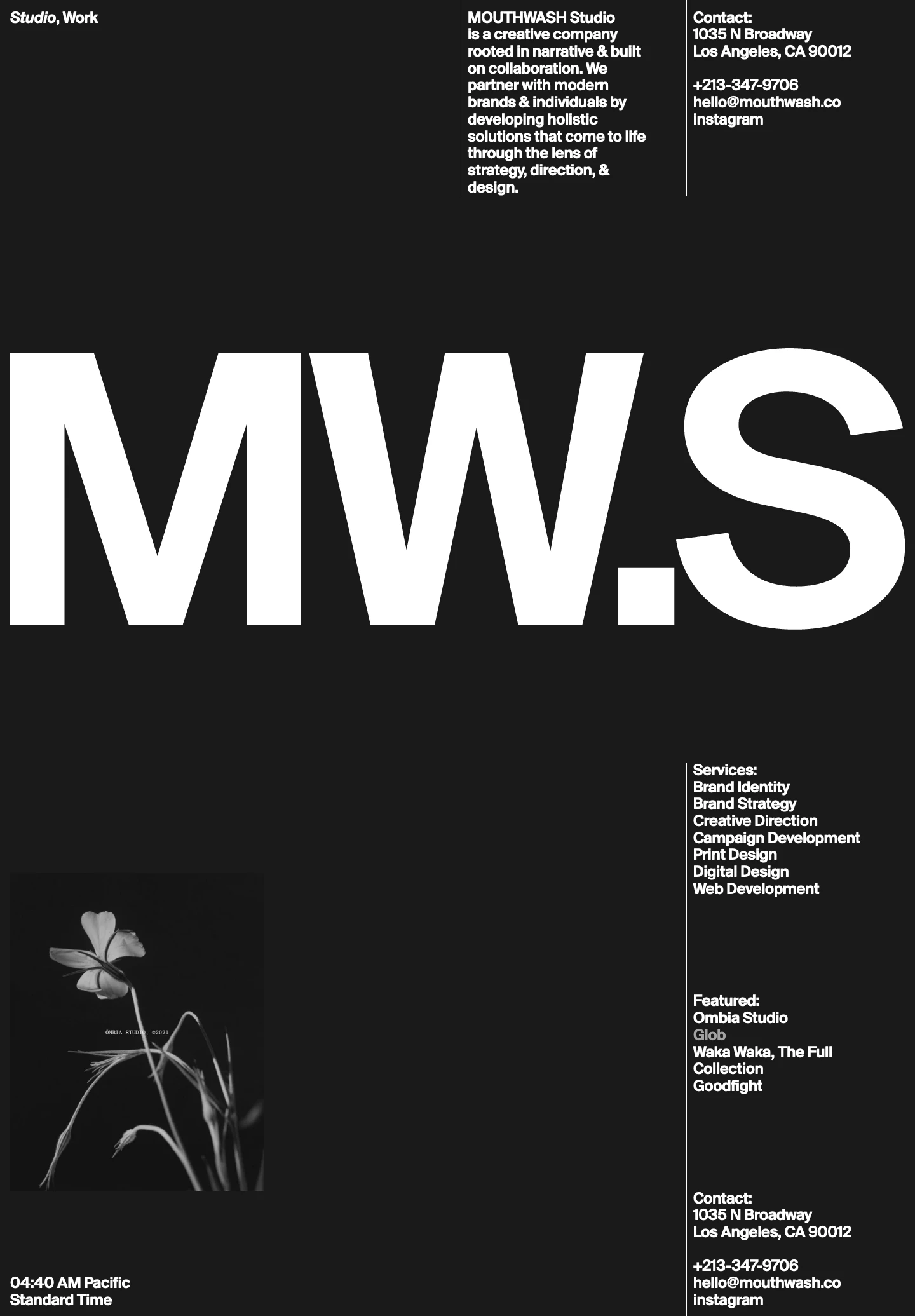 Mouthwash Studio Landing Page Example: MOUTHWASH Studio is a creative company rooted in narrative & built on collaboration. We partner with modern brands & individuals by developing holistic solutions that come to life through the lens of strategy, direction, & design.
