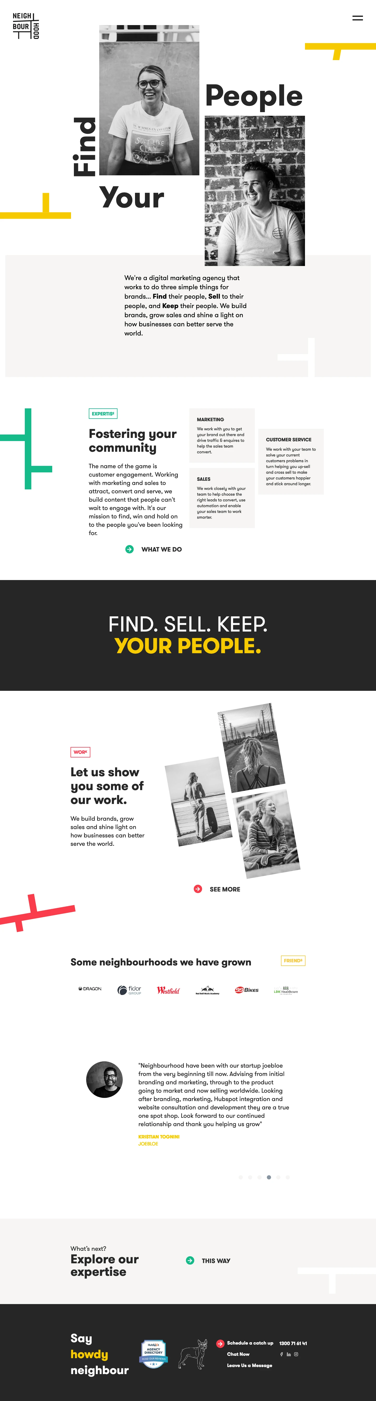 Neighbourhood Landing Page Example: GWe're a digital marketing agency that works to do three simple things for brands... Find their people, Sell to their people, and Keep their people. We build brands, grow sales and shine a light on how businesses can better serve the world.