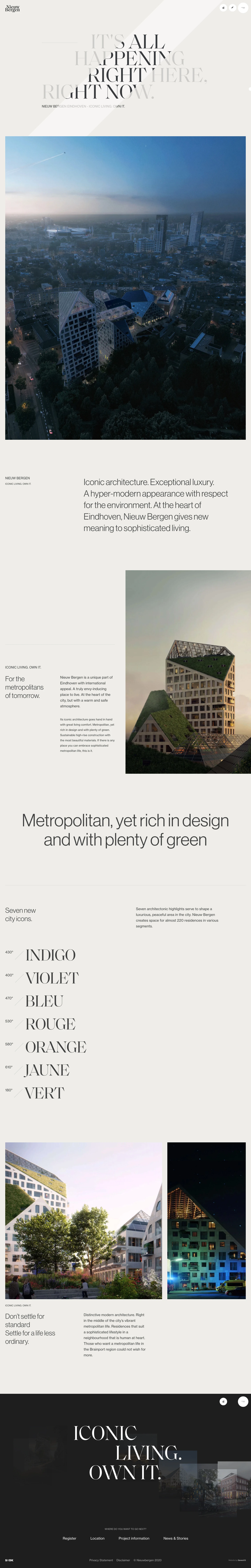 Nieuw Bergen Landing Page Example: Nieuw Bergen creates space for almost 120 residences in various segments. Seven architectonic highlights serve to shape a luxurious, peaceful area in the city. 