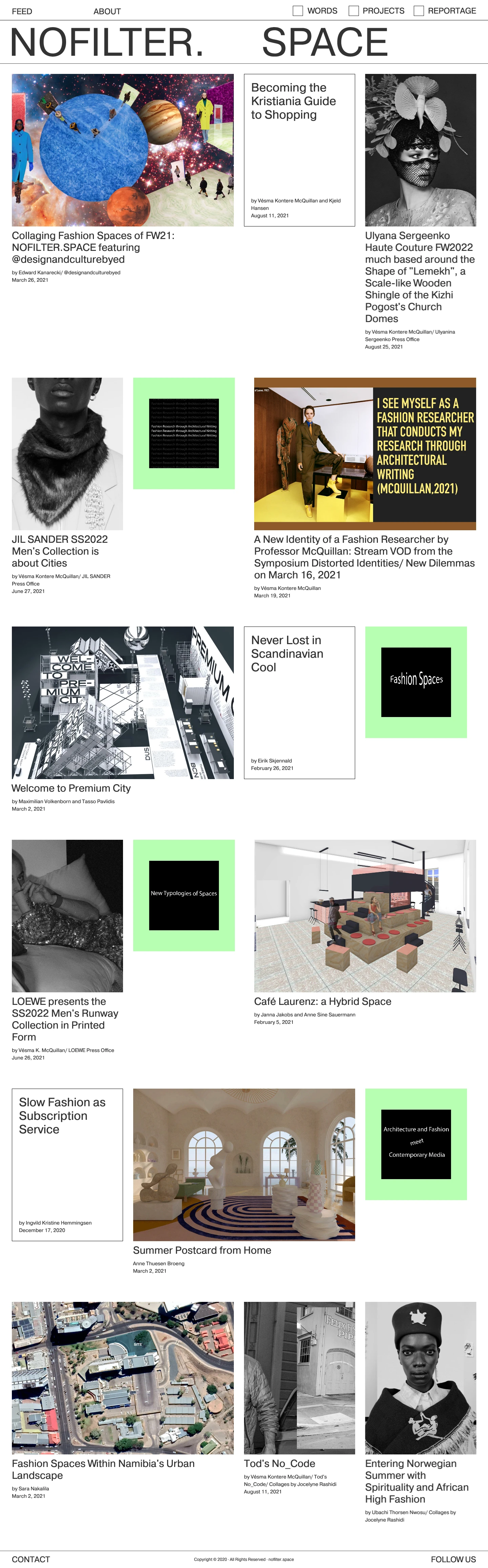 Nofilter.space Landing Page Example: A webzine that explores a new typology of spaces emerging in the cross-section where architecture, fashion, and design meet contemporary visual media platforms, such as Instagram. The webzine is building on the foundations of, amongst other, architectural thinking, architectural communication, brand communication, and visual social media. It uses prior knowledge to explore design processes and working methods and examines how they are linked with strategies emerging in the new visual media space.