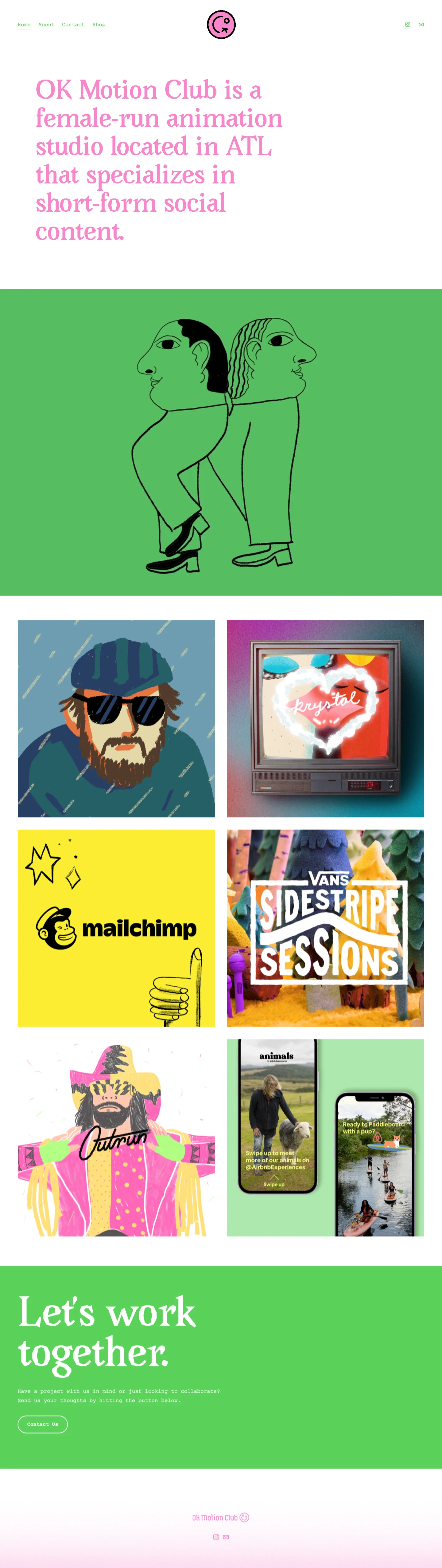 OK Motion Club Landing Page Example: OK Motion Club is a female-run animation studio located in Atlanta, Georgia. We specialize in short-form social content which comes to life through traditional and vector animation styles. Our goal is to not only create beautiful, eye-catching work but also empower other women and non-binary people in the industry by hosting talks and workshops through initiatives like Ladies, Wine & Design.