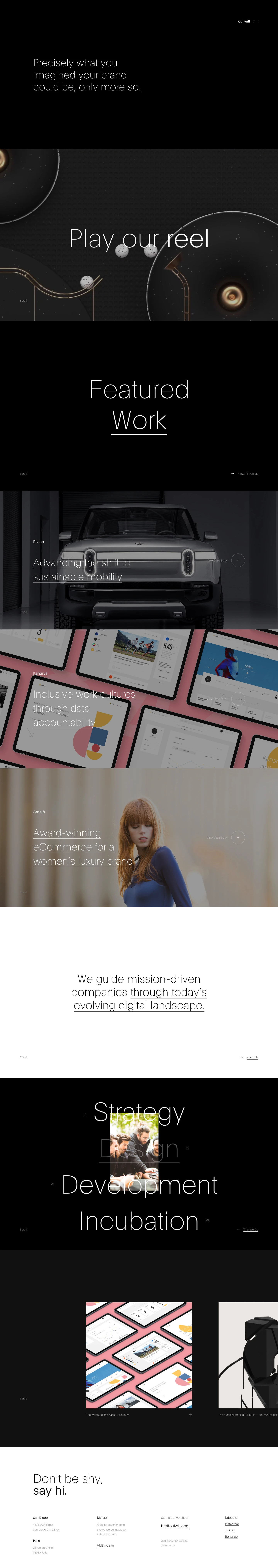 Oui Will Landing Page Example: Oui Will is a holistic digital agency based in San Diego and Paris that builds influential brands and disruptive digital products. Partnering with big names and new players in Tech, Oui Will has won over 20+ awards in the last year, and is primarily active in the Tech For Good sector.