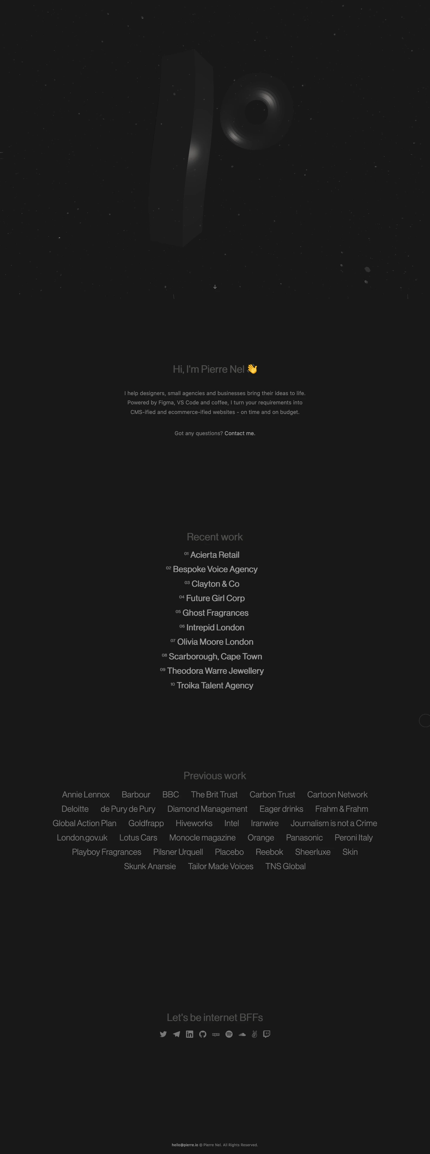 Pierre Nel Landing Page Example: I help designers, small agencies and businesses bring their ideas to life. Powered by Figma, VS Code and coffee, I turn your requirements into CMS-ified and ecommerce-ified websites - on time and on budget.