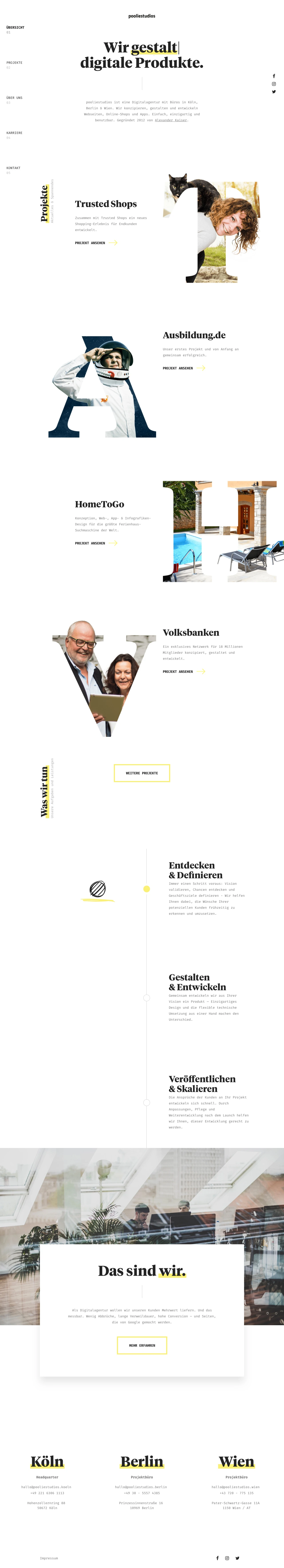 pooliestudios Landing Page Example: pooliestudios is a digital agency with offices in Cologne, Berlin & Vienna. We design, design and develop websites, online shops and apps. Simple, unique and usable. Founded in 2012 by Alexander Kaiser.