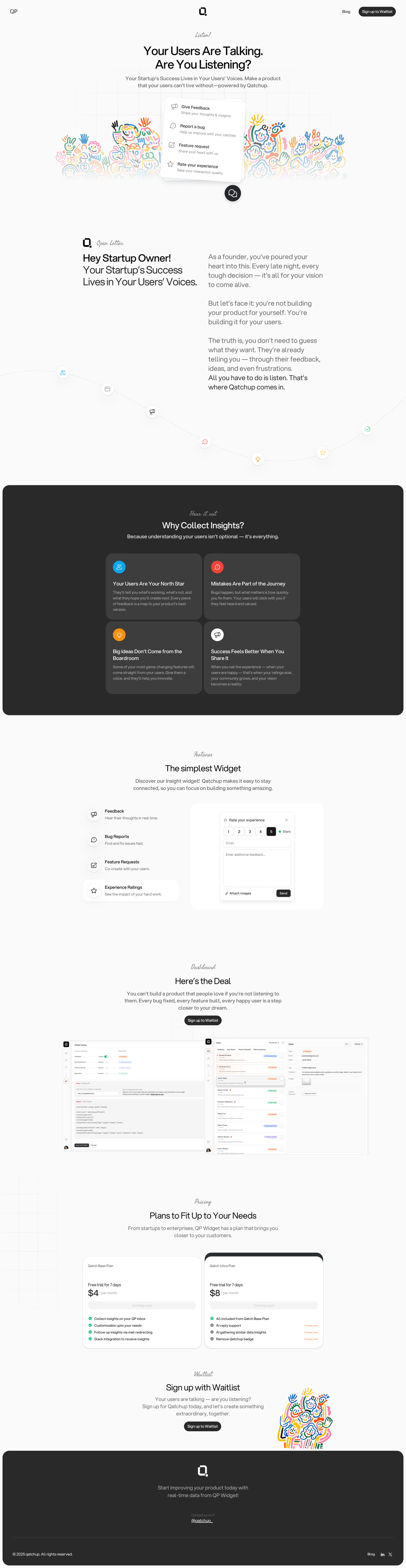 Qatchup Landing Page Example: The simplest widget that your product or website need to collect insights from your customers. Your startup’s success lives in your users’ voices. Make a product that your users can’t live without—powered by Qatchup.