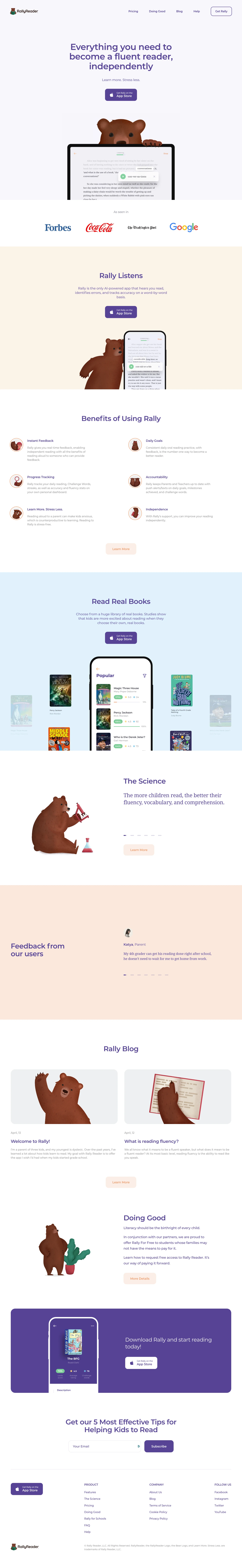 Rally Reader Landing Page Example: Everything you need to become a fluent reader, independently. Rally is your private reading tutor. Rally Reader is an Al-powered app that hears you read, tracks accuracy on a word-by-word basis, identifies errors, and provides real-time feedback. Reading stats are shown on a user’s personal dashboard, which can be shared with teachers and parents. Rally works for everyone, including people with dyslexia.