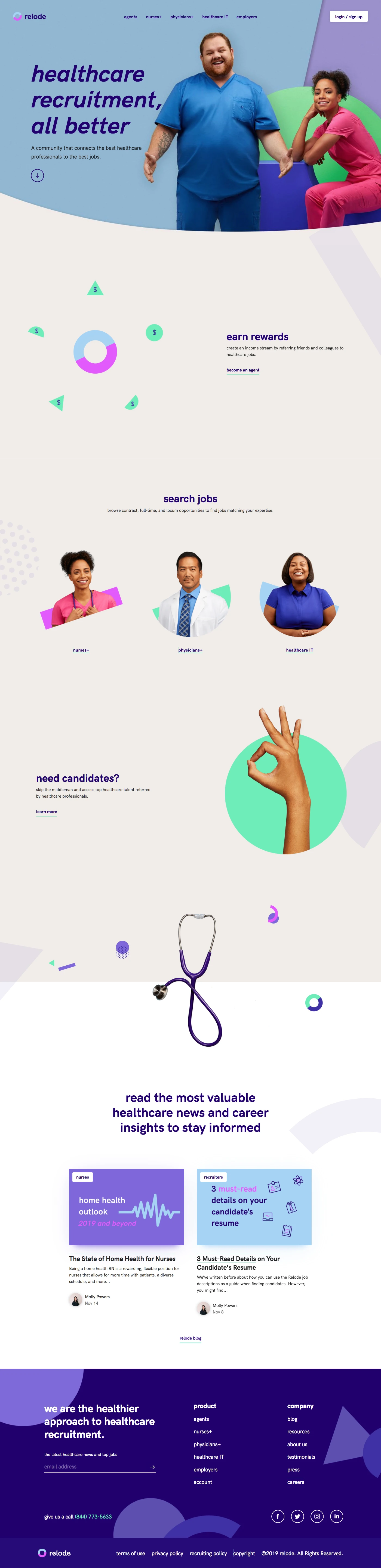 relode Landing Page Example: Relode is healthcare recruiting made easy. We are a referral community connecting healthcare professionals to the best jobs from top companies. View thousands of job listings near you, apply online, or refer candidates and get rewarded.