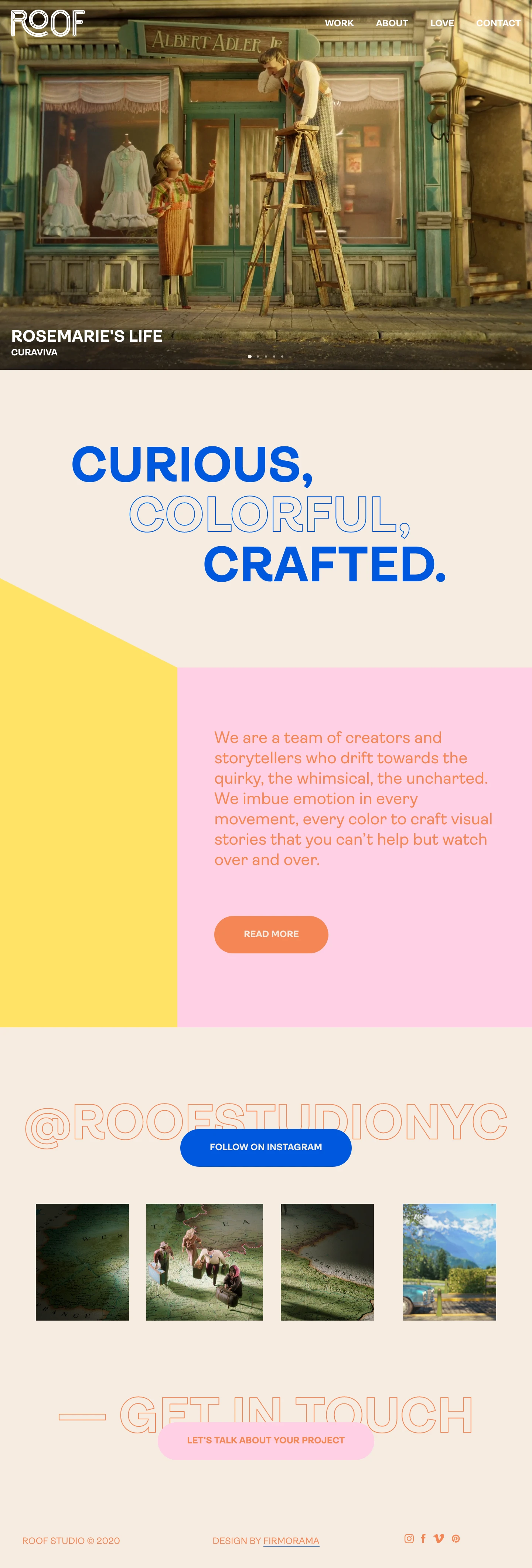 Roof Studio Landing Page Example: Roof is a boutique animation studio that partners with brands and media-makers all across the universe. We are a team of creators and storytellers who drift towards the quirky, the whimsical, the uncharted. We imbue emotion in every movement, every color to craft visual stories that you can’t help but watch over and over.