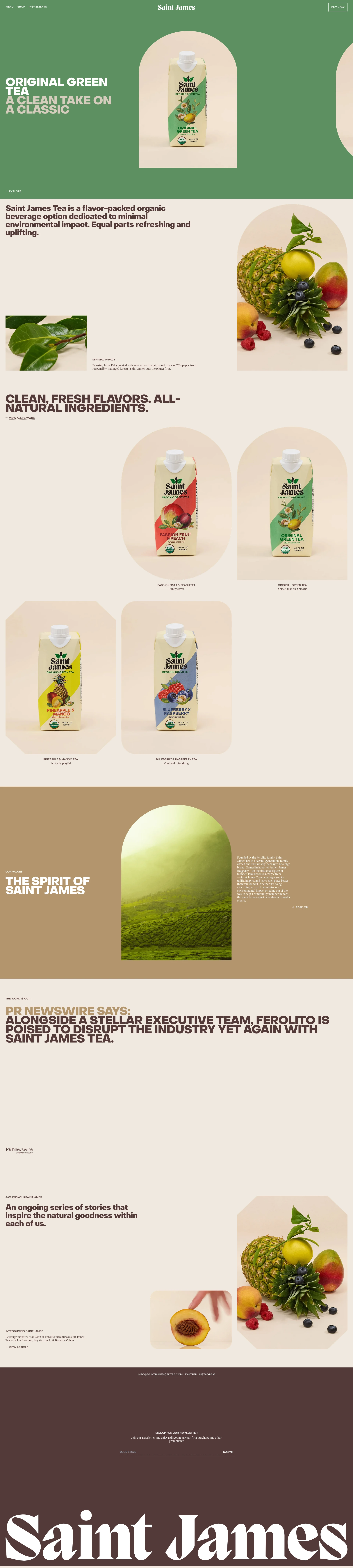 Saint James Iced Teas Landing Page Example: Saint James Tea stands out from the crowd as a healthy beverage option that is dedicated to a minimal environmental impact. Saint James Tea is a flavor-packed organic beverage option dedicated to minimal environmental impact. Equal parts refreshing and uplifting.