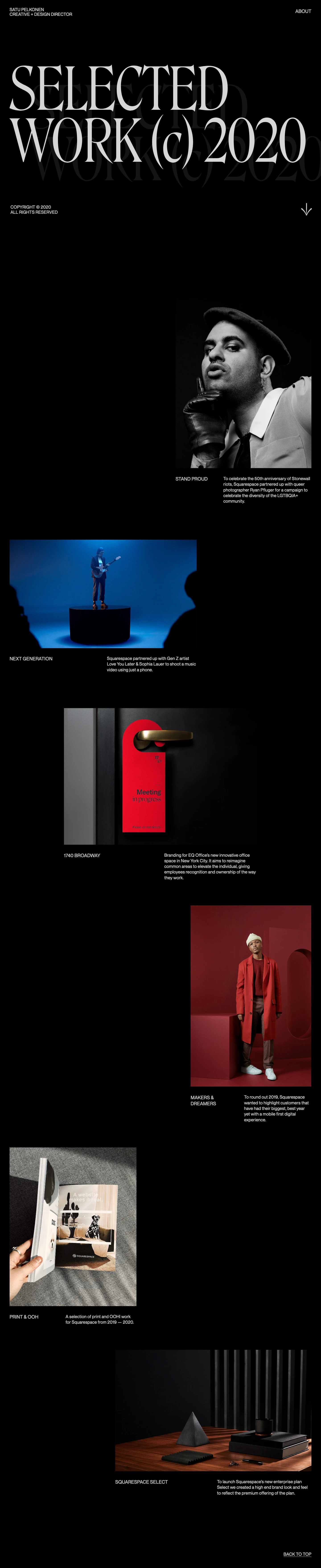 Satu Pelkonen Landing Page Example: My name is Satu a New York based Design & Creative Director hailing from Finland and currently working at Squarespace. Before joining Squarespace in 2019 I spent five years as a Creative Director at Stink Studios New York. I’m specialized in design and creative direction, branding and visual identities, digital experiences, branded content & films. I see exceptional beauty in engineering precision and value elegance in details.