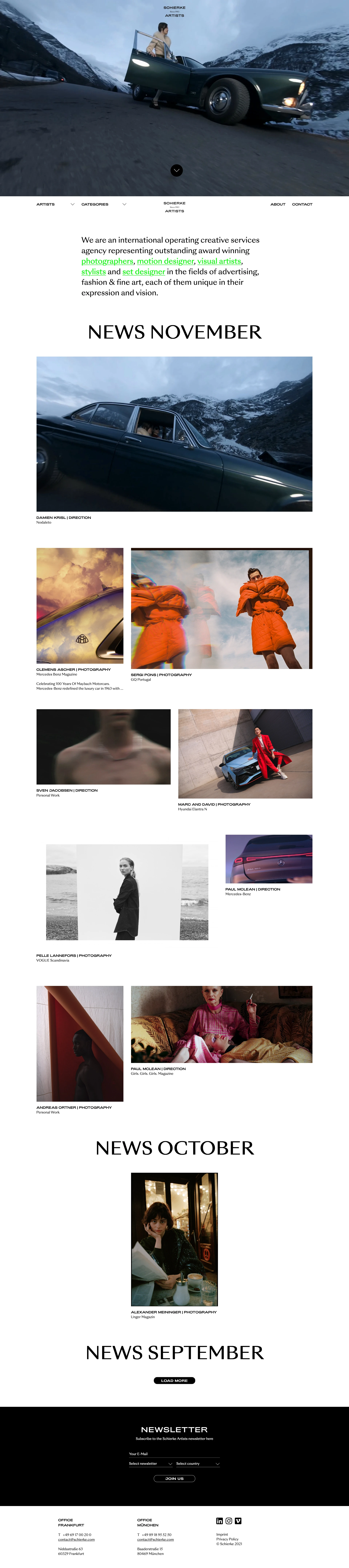 SCHIERKE Artists Landing Page Example: We are an international operating creative services agency representing outstanding award winning photographers, motion designer, visual artists, stylists and set designer in the fields of advertising, fashion & fine art, each of them unique in their expression and vision.